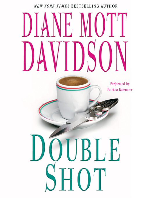 Title details for Double Shot by Diane Mott Davidson - Wait list